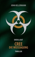 CREE - Die Weissagung: Over & Out (German Edition) 3751904298 Book Cover