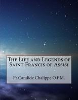 The Life and Legends of Saint Francis of Assisi (Large Print Edition) 1979900906 Book Cover