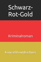 Schwarz-Rot-Gold : Kriminalroman 1691578592 Book Cover