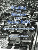 Finding the Houses that Sears Built; A Guide to the 60 Most Popular Designs 0971558825 Book Cover