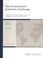 The Transatlantic Economic Challenge: A Report of the CSIS Global Dialogue Between the European Union and the 0892065885 Book Cover