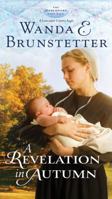 Wanda E. Brunstetter, A Revelation in Autumn The Discovery - A Lancaster County Saga