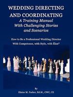 Wedding Directing and Coordinating: A Training Manual with Challenging Stories and Scenarios 0981617212 Book Cover