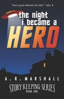 Story Keeping: The Night I Became a Hero 1540583392 Book Cover