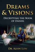 Dreams & Visions (Decrypting the Book of Daniel) 1387657070 Book Cover