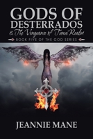 Gods of Desterrados & the Vengeance of Tunui Realm: Book Five of the God Series 1728351685 Book Cover