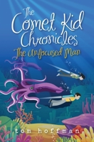 The Unfocused Man: The Comet Kid Chronicles #2 1736281623 Book Cover