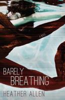 Barely Breathing 148405587X Book Cover