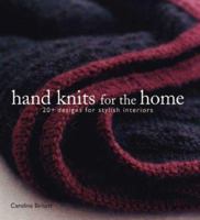 Hand Knits for the Home: 20+ Designs for Stylish Interiors 1931499586 Book Cover