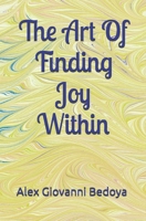 The Art of Finding Joy Within 1453604359 Book Cover