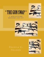 " the Gun Swap ": ( Our Future Depends on It) 1490560904 Book Cover