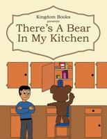 There's a Bear in My Kitchen 1496909755 Book Cover