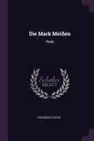 Die Mark Mei�en: Rede 1378409027 Book Cover