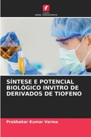 SÍNTESE E POTENCIAL BIOLÓGICO INVITRO DE DERIVADOS DE TIOFENO 6206046311 Book Cover