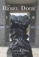 The Rebel Dogs 1962112349 Book Cover
