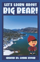 Let's Learn About Big Bear!: A history book for kids, children, and young adults B0C5Z3FZFK Book Cover