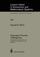 Descriptive Theories of Bargaining: An Experimental Analysis of Two- And Three- Person Characteristic Function Bargaining (Lecture Notes in Economics and Mathematical Systems) 3540524835 Book Cover