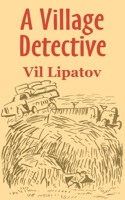 A Village Detective 1410102092 Book Cover