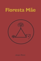 Floresta Mãe (Portuguese Edition) 6501203716 Book Cover
