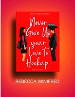 Never Give Up Your Love To Hookup B0CLLM9WR7 Book Cover