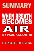 Summary of When Breath Becomes Air by Paul Kalanithi 1700150332 Book Cover