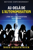 Au-Delà De L'autonomisation: L'ère de l'organisation autogérée 1641849770 Book Cover