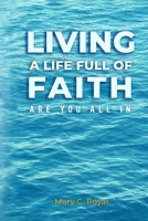 Living A Life Full of Faith: Are You All In B08HGLPXG9 Book Cover