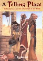 The Telling Place: Reflections On The Stories Of Women In The Bible 1901557685 Book Cover