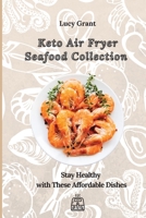 Keto Air Fryer Seafood Collection: Stay Healthy with These Affordable Dishes 180277064X Book Cover