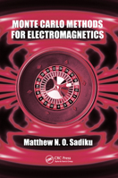 Monte Carlo Methods for Electromagnetics 0367385805 Book Cover