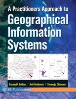 A Practitioners Approach to Geographical Information Systems 9348734512 Book Cover
