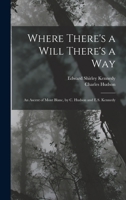 Where There's a Will There's a Way: An Ascent of Mont Blanc, by C. Hudson and E.S. Kennedy 1017665079 Book Cover