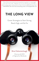 The Long View: Career Strategies to Start Strong, Reach High, and Go Far 1682302938 Book Cover