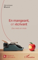 En mangeant, en écrivant: Des mets en mots (Espaces Littéraires) (French Edition) 2343212996 Book Cover
