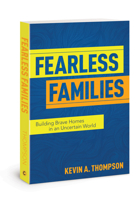 Fearless Families: Building Brave Homes in an Uncertain World 0830781358 Book Cover