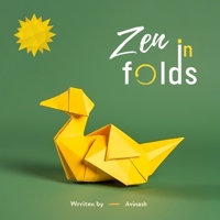 Zen in Folds: Mindful Lessons One Crease at a Time 9334221674 Book Cover