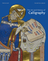 The Art and History of Calligraphy 0712353674 Book Cover