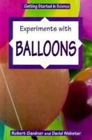 Experiments With Balloons (Getting Started in Science) 0894906690 Book Cover
