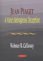 Jean Piaget: A Most Outrageous Deception 1560729503 Book Cover