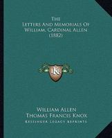 The Letters And Memorials Of William, Cardinal Allen: (1532-1594)... 1017792453 Book Cover