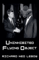 Uninhibited Flying Object B0FRFSPPWH Book Cover