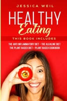 Healthy Eating: 4 Books In 1: The Anti Inflammatory Diet + The Alkaline Diet + The Plant Based Diet + Plant Based Cookbook 1801693951 Book Cover