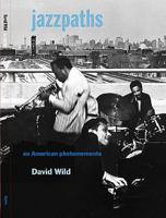 Jazzpaths: An American Photomemento 0907259456 Book Cover