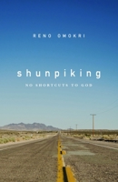 Shunpiking: No Shortcuts to God 1937756890 Book Cover