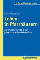 Leben in Pfarrhausern: Zur Transformation Einer Protestantischen Lebensform 3170296728 Book Cover