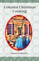 Colonial Christmas Cooking (Revised Edition) 0925117439 Book Cover