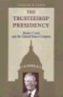 Trusteeship Presidency: Jimmy Carter and the United States Congress (Miller Center Series on the American Presidency) 080711426X Book Cover