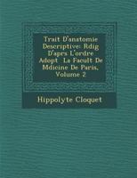 Trait D'Anatomie Descriptive: R Dig D'Apr S L'Ordre Adopt La Facult de M Dicine de Paris, Volume 2 1249962048 Book Cover