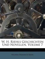 W. H. Riehls Geschichten und Novellen, siebenter Band 1248891376 Book Cover