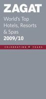 Zagat World's Top Hotels, Resorts & Spas 2009/10 1604781408 Book Cover